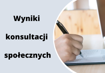 WYNIKI KONSULTACJI SPOŁECZNYCH